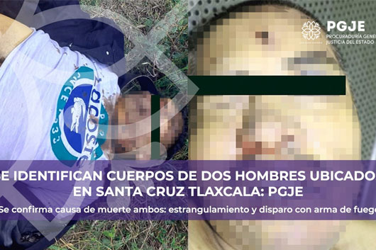Identifican cuerpos de dos hombres ubicados en Santa Cruz Tlaxcala: PGJE